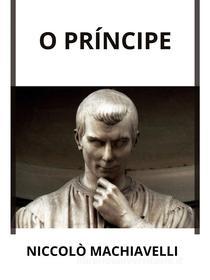Ebook O Príncipe (Traduzido) di Niccolò Machiavelli edito da David De Angelis