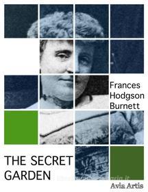 Ebook The Secret Garden di Frances Hodgson Burnett edito da Avia Artis