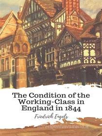 Ebook The Condition of the Working-Class in England in 1844 di Friedrich Engels edito da JH