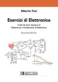 Ebook Esercizi di elettronica di Alberto Tosi edito da Società Editrice Esculapio