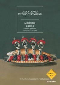Ebook Sillabario goloso di Tettamanti Stefano, Grandi Laura edito da Mondadori
