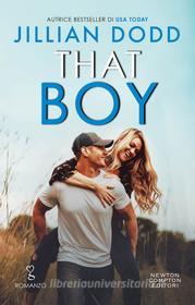 Ebook That Boy di Jillian Dodd edito da Newton Compton Editori