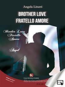 Ebook Brother Love di Liturri Angela edito da Kimerik
