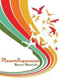 Libro Ebook PianoSequenza di Mauro Montella di Youcanprint Self-Publishing