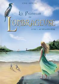 Ebook La Promesse de l&apos;Ombrageuse di Sophie Val-Piguel edito da Books on Demand