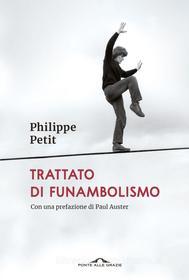 Ebook Trattato di funambolismo di Philippe Petit edito da Ponte alle Grazie