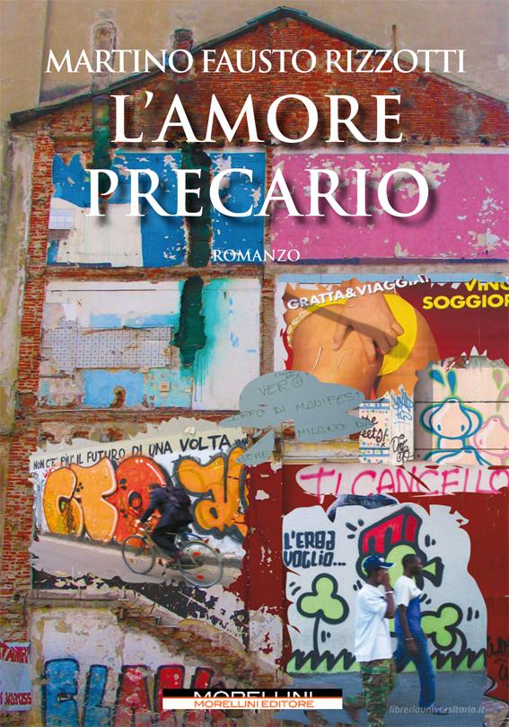 Ebook L'amore precario di Fausto Rizzotti Martino edito da Morellini Editore