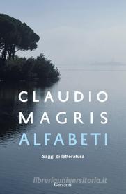 Ebook Alfabeti di Claudio Magris edito da Garzanti