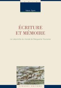 Ebook Écriture et mémoire di Valeria Sperti edito da Liguori Editore