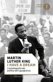 Ebook «I have a dream» di King Martin Luther edito da Mondadori