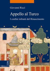 Ebook Appello al Turco di Giovanni Ricci edito da Viella Libreria Editrice