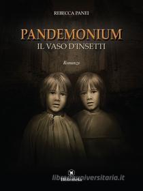Ebook Pandemonium di Rebecca Panei edito da Bibliotheka Edizioni