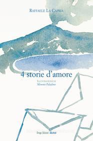 Ebook Quattro storie d'amore di La Capria Raffaele edito da Drago Edizioni