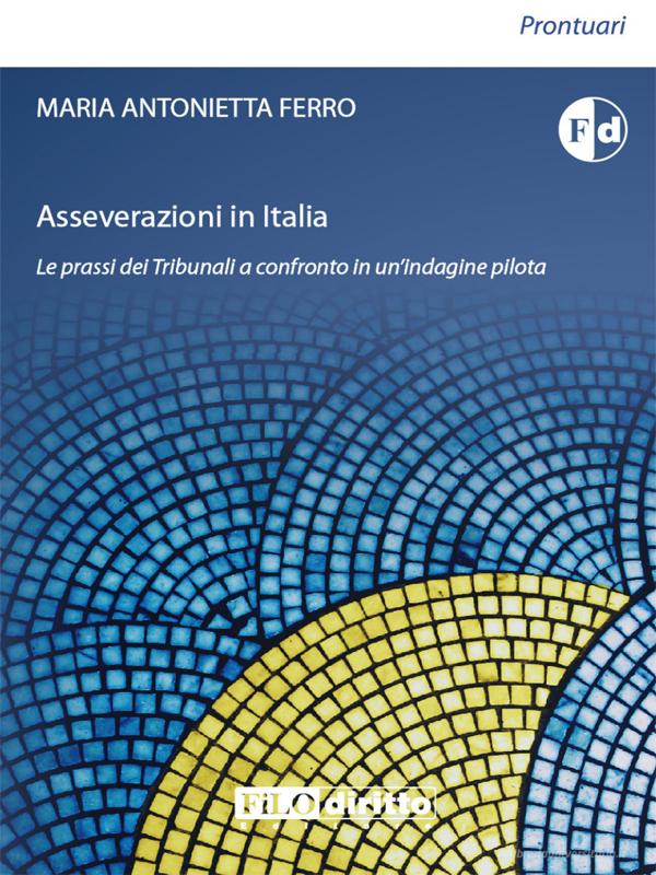 Ebook Asseverazioni in Italia di Maria Antonietta Ferro edito da Filodiritto