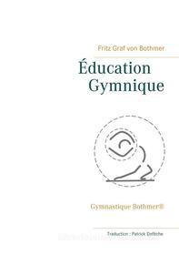 Ebook Éducation Gymnique di Fritz Graf von Bothmer edito da Books on Demand