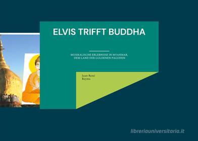 Ebook Elvis trifft Buddha di Jean-René Reyma edito da Books on Demand