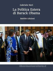 Ebook La Politica estera di Barack Obama di Gabriele Neri edito da Gabriele Neri