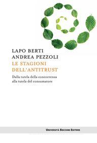 Ebook Le stagioni dell'antitrust di Lapo Berti, Andrea Pezzoli edito da Egea