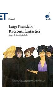 Ebook Racconti fantastici (Einaudi) di Pirandello Luigi edito da Einaudi