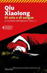 Ebook Di seta e di sangue di Qiu Xiaolong edito da Marsilio