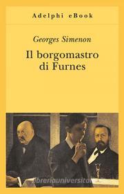 Ebook Il borgomastro di Furnes di Georges Simenon edito da Adelphi