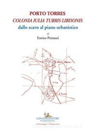 Ebook Porto Torres colonia Iulia Turris Libisonis di Petruzzi Enrico edito da Gangemi Editore