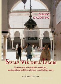 Ebook Sulle vie dell'Islam di Glauco D'Agostino edito da Gangemi Editore