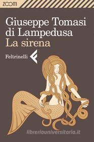 Ebook La sirena di Giuseppe Tomasi di Lampedusa edito da Zoom Feltrinelli