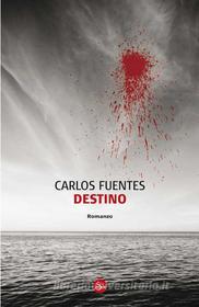 Ebook Destino di Fuentes Carlos edito da Il Saggiatore
