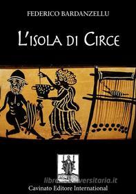 Ebook L&apos;isola di Circe di Federico Bardanzellu edito da Cavinato Editore