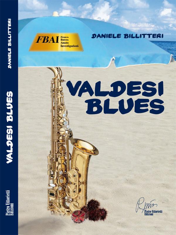 Ebook F.B.A.I. Valdesi Blues di Daniele Billitteri edito da Pietro Vittorietti Edizioni