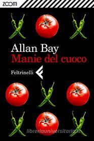 Ebook Manie del cuoco di Allan Bay edito da Zoom Feltrinelli
