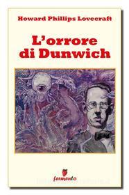 Ebook L'orrore di Dunwich di Howard Phillips Lovecraft edito da Fermento