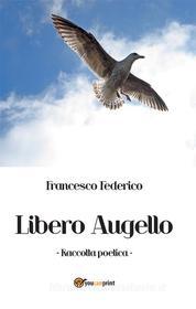 Ebook Libero Augello di Francesco Federico edito da Youcanprint