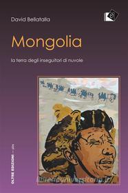 Ebook Mongolia di David Bellatalla edito da Oltre Edizioni