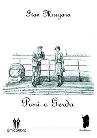 Ebook Pani e gerda di Ivan Murgana edito da Amico Libro