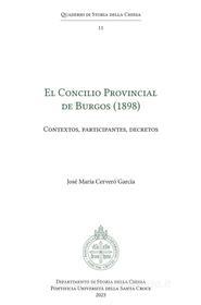Ebook El Concilio Provincial de Burgos (1898) di José María Cerveró edito da EDUSC