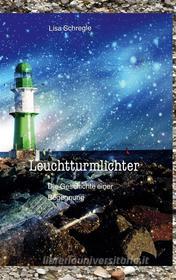 Ebook Leuchtturmlichter di Lisa Schregle edito da Books on Demand