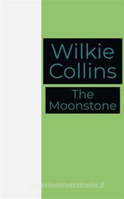 Ebook The Moonstone di Wilkie Collins edito da Javier Pozo