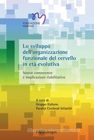 Ebook Lo sviluppo dell'organizzazione funzionale del cervello in età evolutiva di AA. VV. edito da Franco Angeli Edizioni
