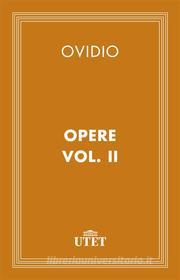 Ebook Opere. Vol. II di Ovidio edito da UTET