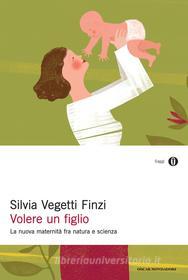 Ebook Volere un figlio di Vegetti Finzi Silvia edito da Mondadori