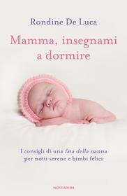 Ebook Mamma, insegnami a dormire di De Luca Rondine edito da Mondadori