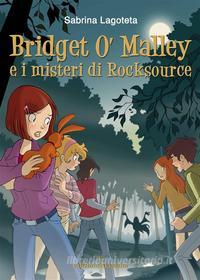 Ebook Bridget O’Malley & i misteri di Rocksource di Sabrina Lagoteta edito da Akkuaria