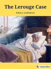 Ebook The Lerouge Case di Émile Gaboriau edito da Passerino