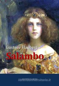 Ebook Salambo di Gustave Flaubert edito da aristoteles