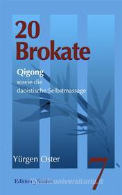 Ebook 20 Brokate Qigong di Yürgen Oster edito da Books on Demand