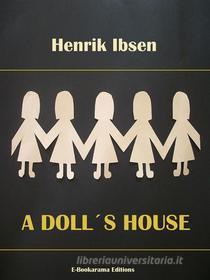 Ebook A Doll&apos;s House di Henrik Ibsen edito da E-BOOKARAMA