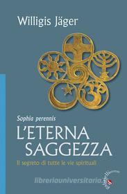 Ebook L’eterna Saggezza di Willigis Jager edito da Gabrielli editori