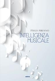 Ebook Intelligenza musicale di Íñigo Pirfano edito da Ultra